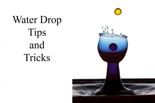 Water Drops - Tips and Tricks